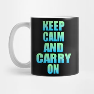 Keep calm and carry on Mug